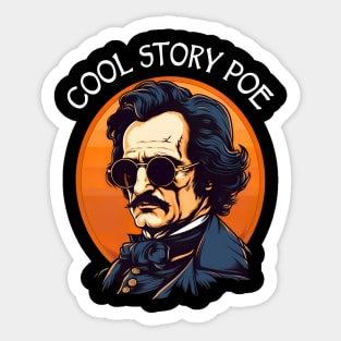 Funny Edgar Allan Poe - Cool Story Poe Sticker